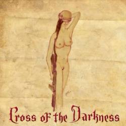 Cross Of The Darkness : Cross of the Darkness